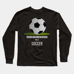 this is soccer Long Sleeve T-Shirt